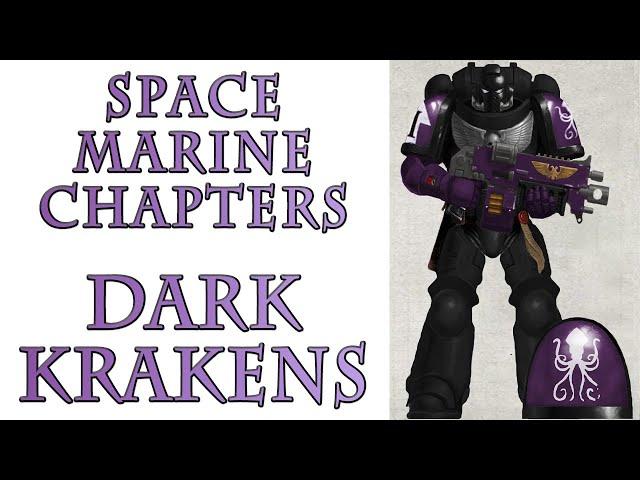 Warhammer 40k Lore - The Dark Krakens, Space Marine Chapters