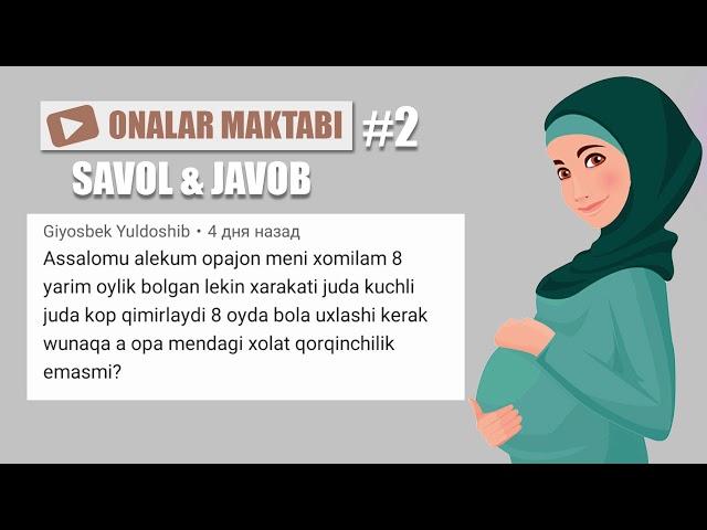 ONALAR MAKTABI: SAVOL va JAVOB #2 (VIDEO)