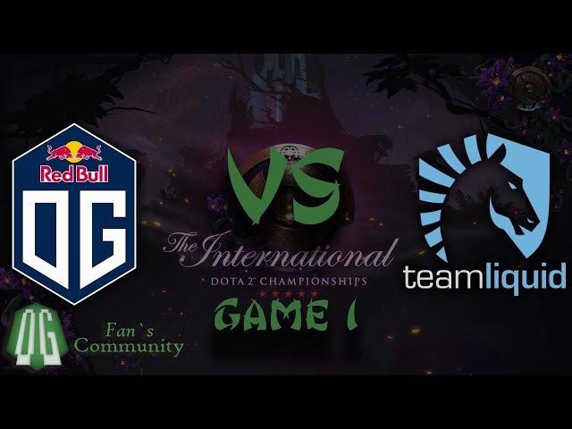 OG vs Liquid - Game 1 - The International 2019 - Main Event - Grand Final.