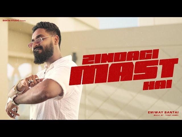 EMIWAY BANTAI - ZINDAGI MAST HAI | PROD BY TONY JAMES | (OFFICIAL MUSIC VIDEO)