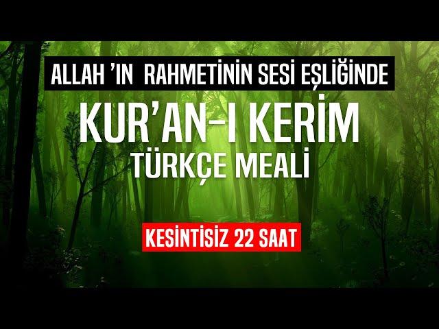 Yağmur Sesi Eşliğinde, Kur'an-ı Kerim Türkçe Meali TAMAMI, KESİNTİSİZ 22 SAAT