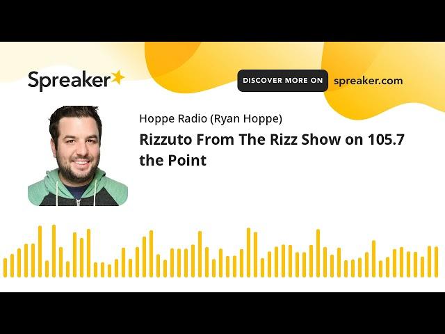 Rizzuto From The Rizz Show on 105.7 the Point