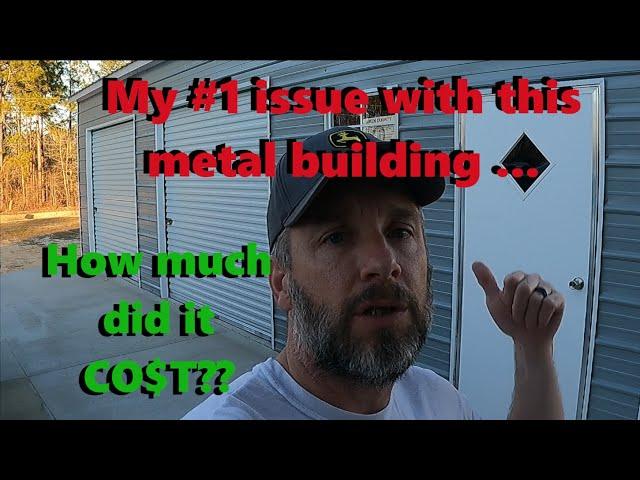 Metal Building, What it Costs, and One MAJOR ISSUE!