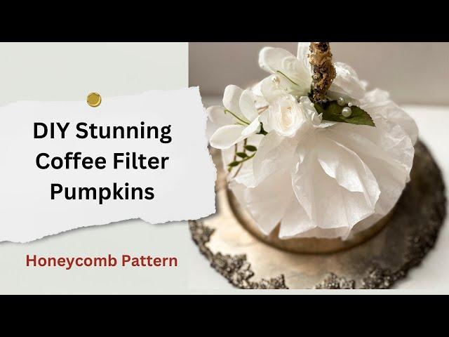 DIY Stunning Coffee Filter Pumpkins: 2 Easy Techniques (Honeycomb & Folded)