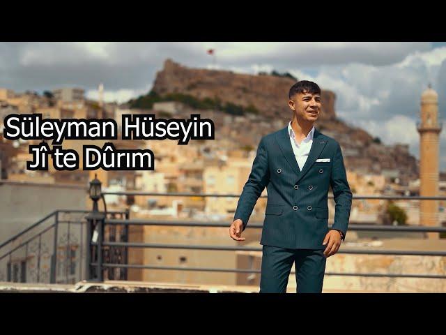 Süleyman Hüseyin   jî te Dûrım