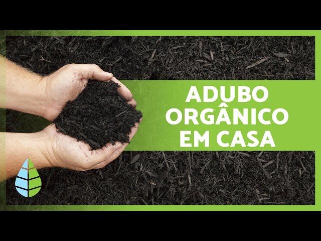 Como fazer ADUBO ORGÂNICO CASEIRO  + Os melhores fertilizantes caseiros 