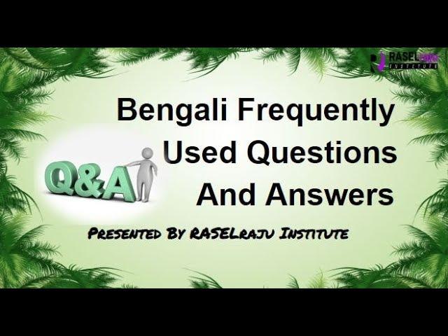 Learn Bengali Frequently Used Questions and Answers