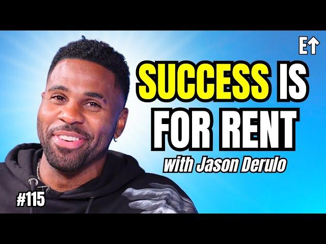 Jason Derulo on How to Reinvent Yourself, Daily Routines, and His First Paycheck | E115