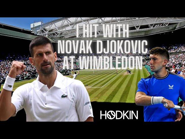 I Hit with Novak Djokovic at Wimbledon