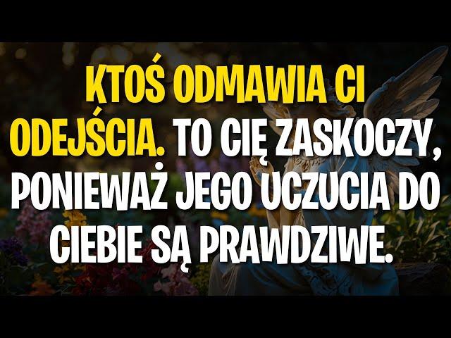 KTOŚ ODMAWIA CI ODEJŚCIA. TO CIĘ ZASKOCZY, PONIEWAŻ JEGO UCZUCIA DO CIEBIE SĄ PRAWDZIWE.