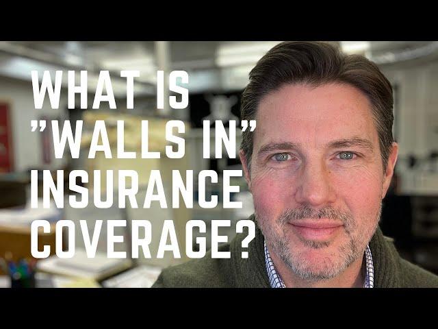 What is "Walls In" Insurance Coverage?