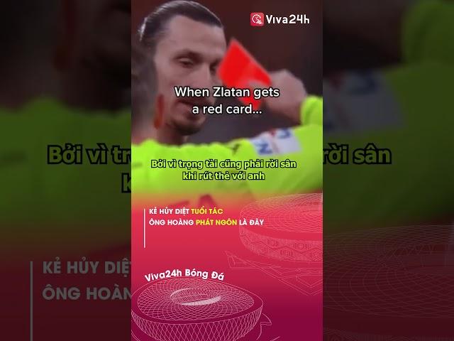Kẻ hủy Diệt Tuổi Tác, Ông Hoàng Phát Ngôn Là Đây#viva24h #shorts #ibrahimovic