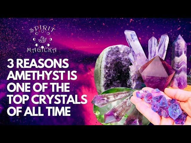 3 Reasons Amethyst Is One Of The Top Crystals Of All Time