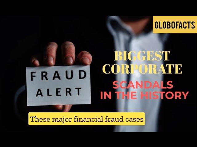 10 Corporate Scandals that shook the world !