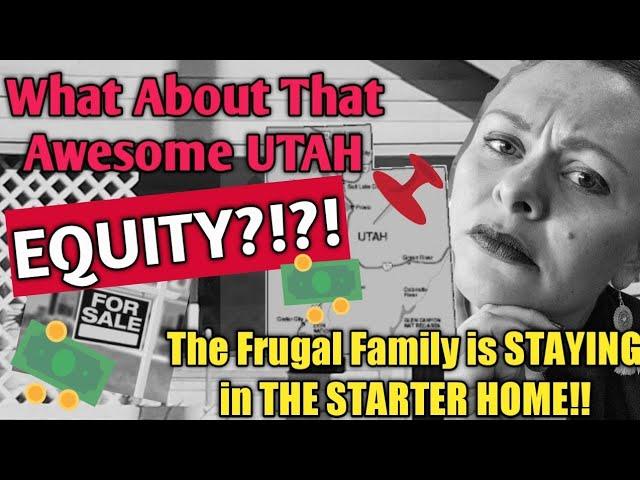 We Are STAYING in Our STARTER HOUSE! Ep. 2 Frugal Family Small House Living// Utah Housing Market