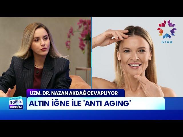 Değerli Hocamız Uzm. Dr. Nazan Akdağ, Star TV Ekranlarında Gentlo Altın İğne'yi Anlatıyor 