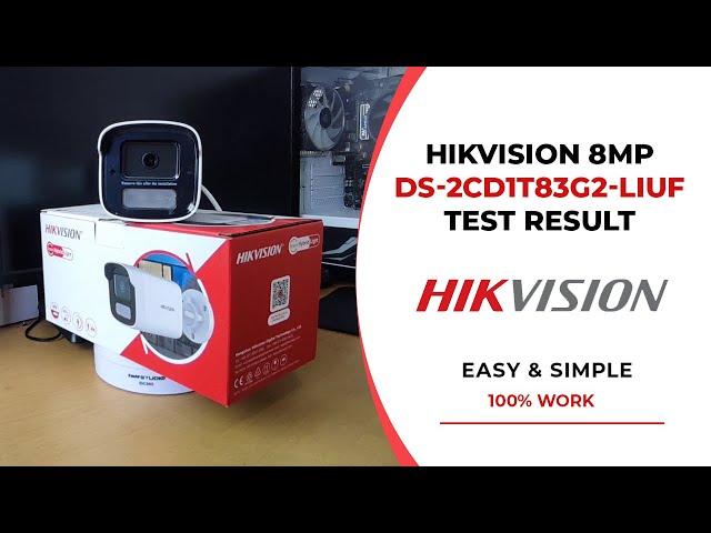 Hikvision 8MP DS 2CD1T83G2 LIUF Network Camera Test Result