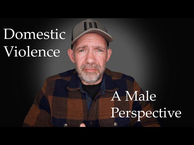 Domestic Violence - The Male Perspective