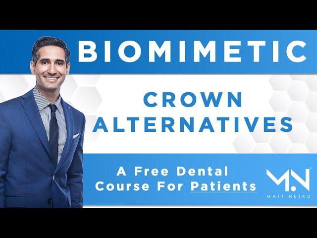 Biomimetic Dental Course for Patients | Lesson 6: Biomimetic Crown Alternatives