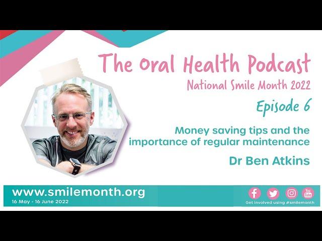 Money saving tips and the importance of regular maintenance | The Oral Health Podcast