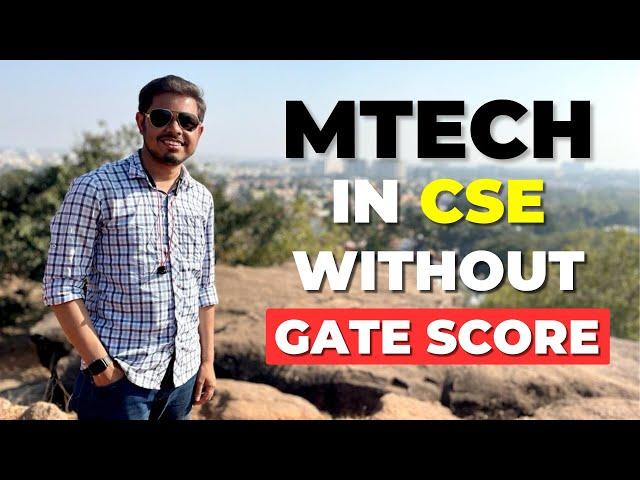 India's best colleges for MTech CSE without GATE score - Avg 20 LPA