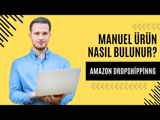 Amazon Manuel Ürün Nasıl Bulunur? / Amazon Dropshipping En iyi Ürün Bulma / İnternetten Dolar Kazan
