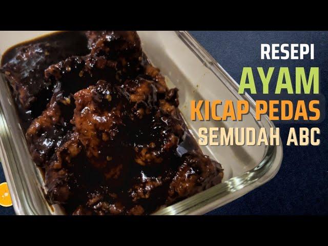 Cara Masak Ayam Kicap Pedas Semudah ABC