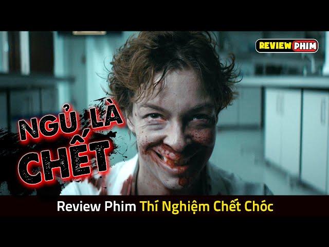 Chỉ Cần Chợp Mắt Là Đi Chầu Ông Bà Ngay Lập Tức - Review Phim THÍ NGHIỆM CHẾT CHÓC