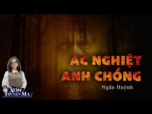 Truyện Ma : ÁC NGHIỆT ANH CHỒNG | XÓM TRUYỆN MA | MC Trần Thy