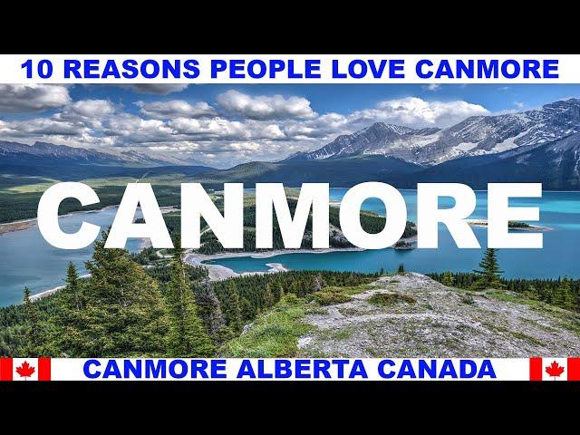 10 REASONS PEOPLE LOVE CANMORE ALBERTA CANADA