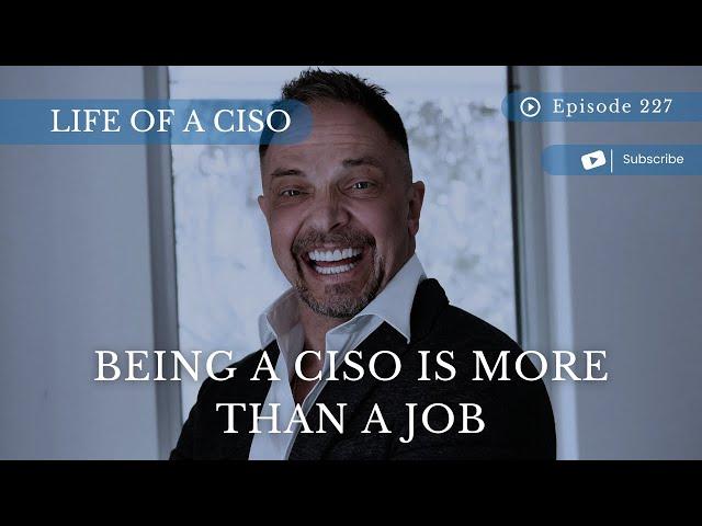 Being a CISO Is More Than a Job