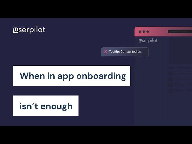 You need more than just in app onboarding