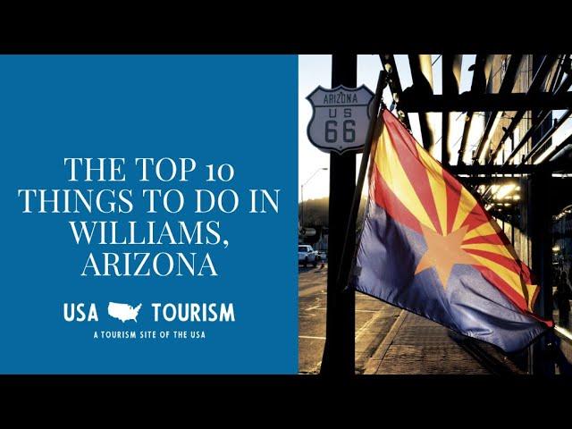 The Top 10 Things To Do in Williams, Arizona in 2 Minutes