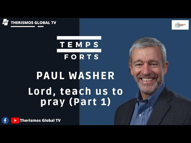 Lord teach us to pray (Part 1)- Paul Washer