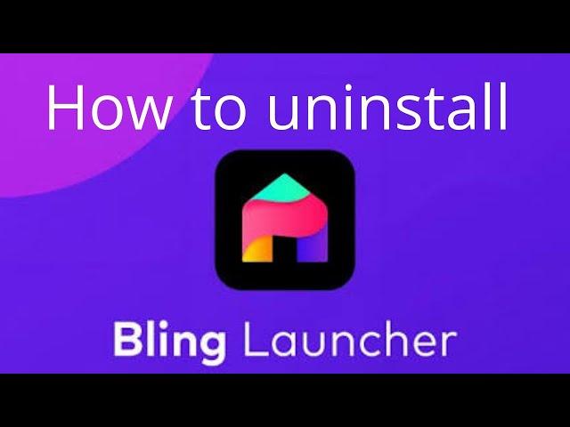 How to uninstall | remove | Delete  bling Launcher 2020 | Tomal's Guide