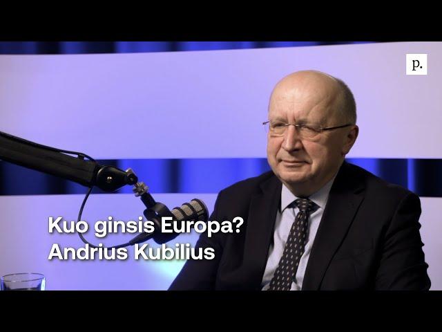 Kuo ginsis Europa? Andrius Kubilius