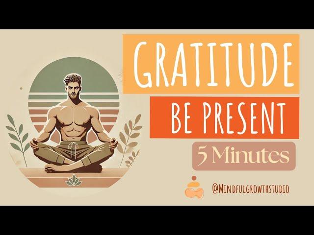 5-Minute Guided Gratitude Meditation | Embrace the Present Moment