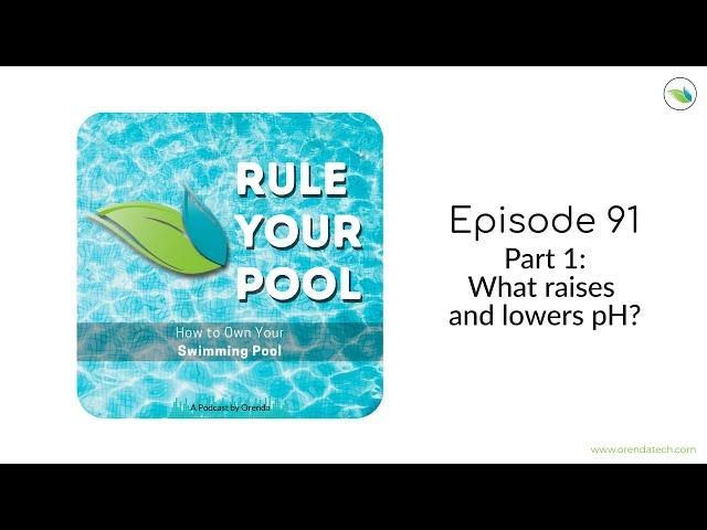 Part 1: What raises and lowers pH? | Rule Your Pool (Episode 91)