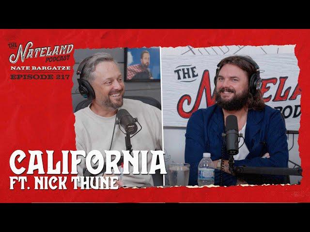 Nateland | Ep #217 - California with Nick Thune