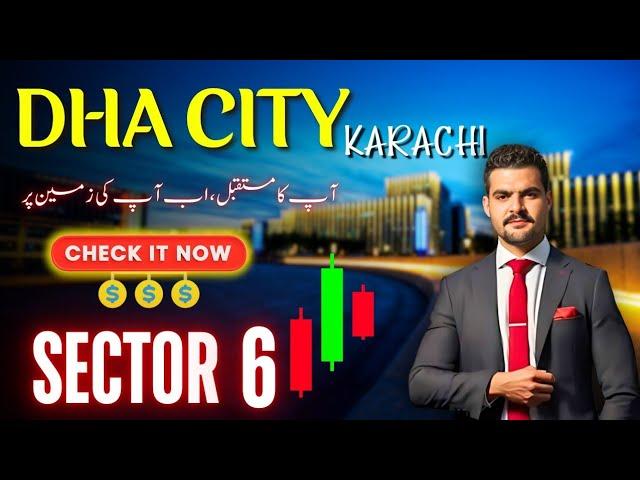 DHA City Karachi Sector 6 - THE BEST Investment Opportunity in 2024!