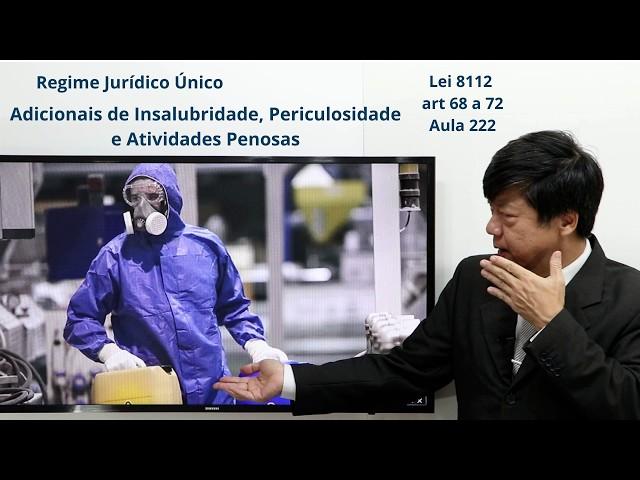 Lei 8112 art 68 a 72 - Regime Jurídico Único- Adicionais de Insalubridade e Periculosidade -Aula 222