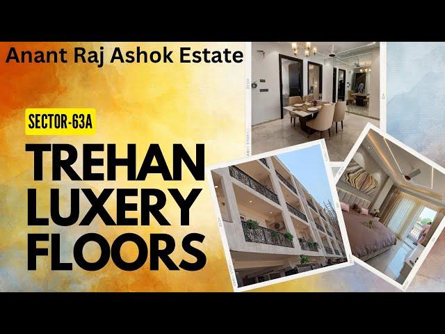 TREHAN | Anant Raj Estate | Low Rise Luxury Floors Sector-63A Gurgoan @2.60cr Golf Course Extension