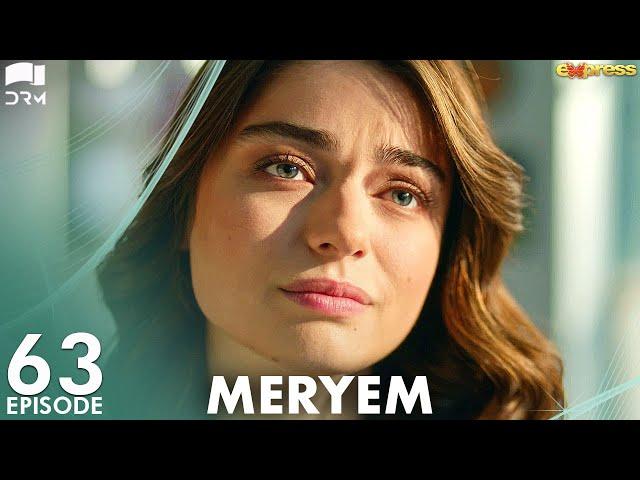 MERYEM - Episode 63 | Turkish Drama | Furkan Andıç, Ayça Ayşin | Urdu Dubbing | RO1Y