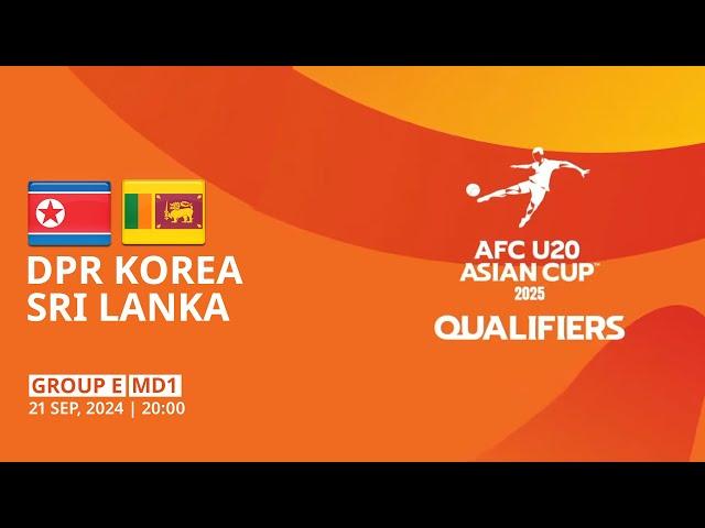 DPR Korea - Sri Lanka | Group E | MD1 | AFC U20 Asian Cup 2025 Qualifiers