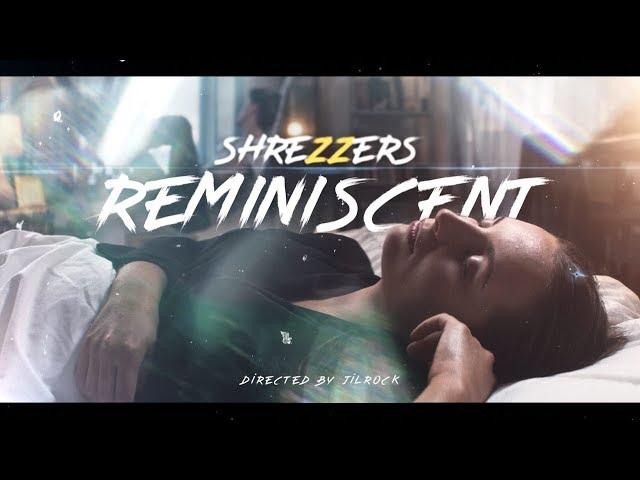 SHREZZERS - Reminiscent ( official video )