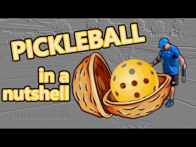 Pickleball In A Nutshell - Pickleball Minute