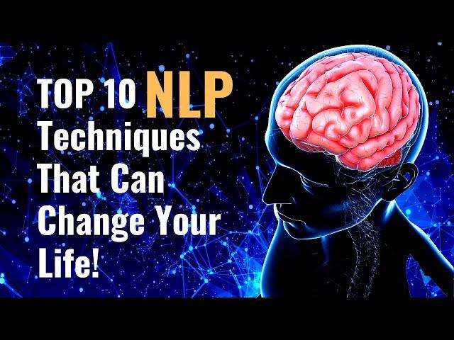 10 NLP Techniques That Can Change Your Life (Neuro Linguistic Programming)