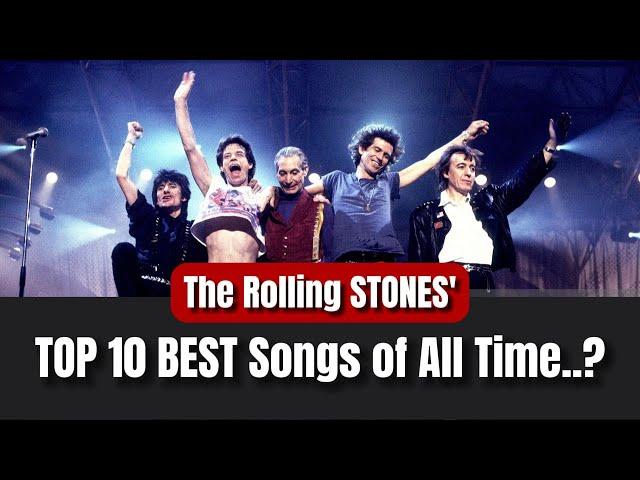 The Rolling Stones' 10 BEST Songs Of All Time..?