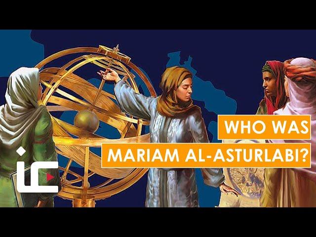 Who was Muslim astronomer Mariam al-Asturlabi?