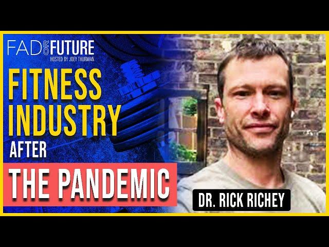 Dr. Rick Richey on Future of Fitness Industry and Fitness Industry Trends | Fad or Future Podcast